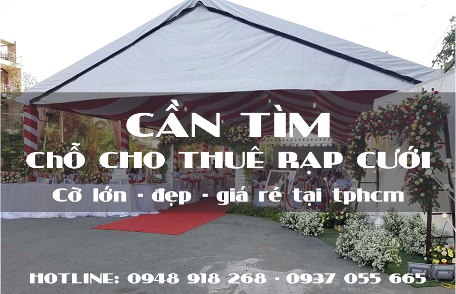 Cần tìm chỗ cho thuê rạp cưới lớn giá rẻ tại TPHCM
